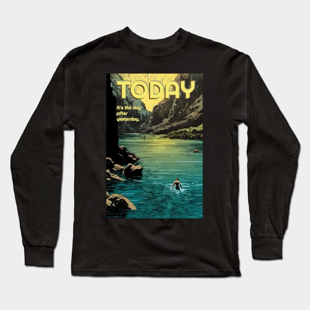Today the Day After Yesterdy Long Sleeve T-Shirt by Copper City Dungeon
